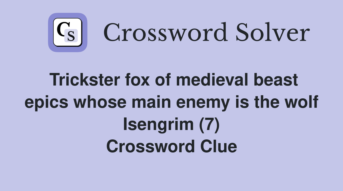 Trickster fox of medieval beast epics whose main enemy is the wolf